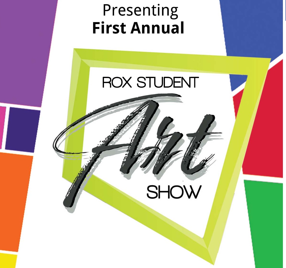 1st Annual ROX Student Art Show – ROX Arts Gallery